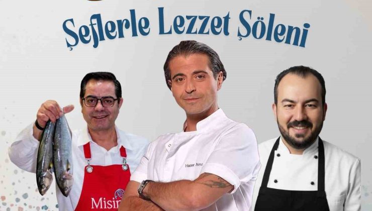 Türkiye’nin Ünlü Şefleri Serçin’de buluşuyor