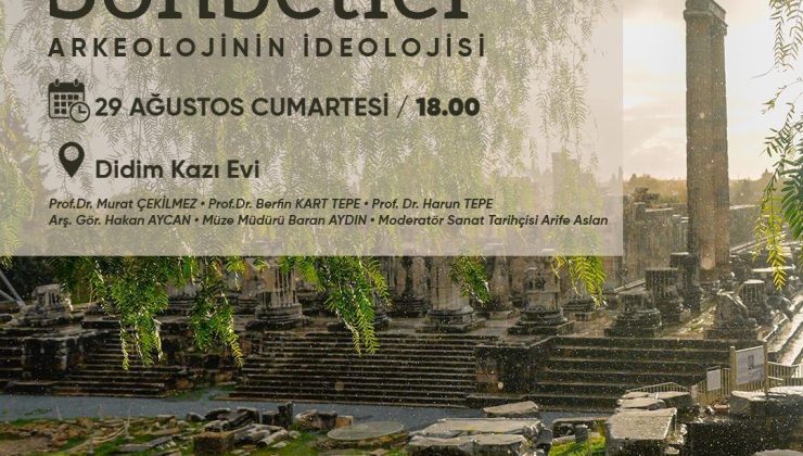 Didim Kazı Evi’nde ’Arkeolojinin ideolojisi’ konuşulacak