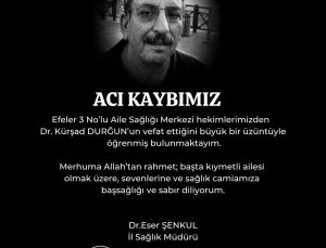 Doktor Durğun’un vefatı sağlık camiasını yasa boğdu